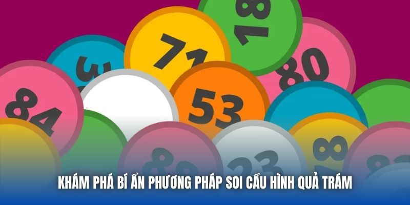 Khám phá bí ẩn phương pháp soi cầu hình quả trám