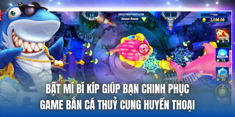 Bật mí bí kíp giúp bạn chinh phục game bắn cá Thuỷ Cung huyền thoại