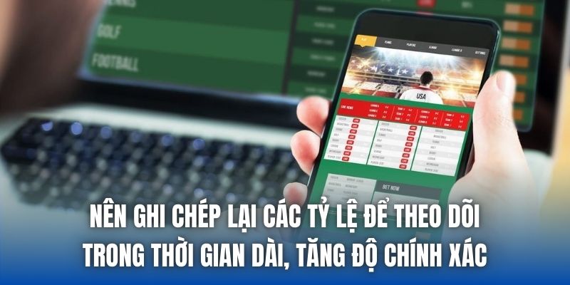 Nên ghi chép lại các tỷ lệ để theo dõi trong thời gian dài, tăng độ chính xác