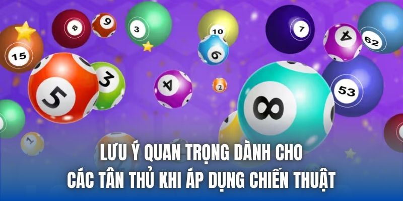 Lưu ý quan trọng dành cho các tân thủ khi áp dụng chiến thuật